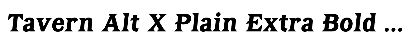 Tavern Alt X Plain Extra Bold Italic